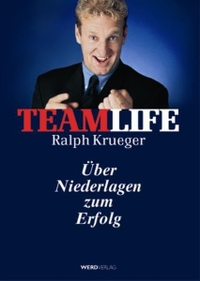 Buchcover: Ralph Krueger. Teamlife - Über Niederlagen zum Erfolg. Werd Verlag, Zürich, 2001.