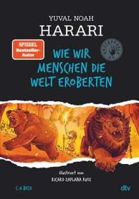 Buchcover: Yuval Noah Harari. Wie wir Menschen die Welt eroberten - (ab 10 Jahre). dtv, München, 2022.