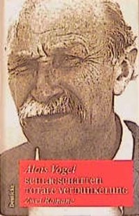 Buchcover: Alois Vogel. Schlagschatten. Totale Verdunkelung. Zwei Romane - Werkausgabe Band 4. Deuticke Verlag, Wien, 1999.