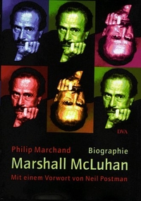Buchcover: Philip Marchand. Marshall McLuhan - Botschafter der Medien. Biografie. Deutsche Verlags-Anstalt (DVA), München, 1999.