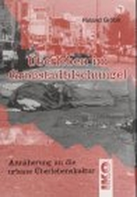 Buchcover: Roland Gröbli. Überleben im Großstadtdschungel - Annäherung an die urbane Überlebenskultur. IKO Verlag für Interkulturelle Kommunikation, Frankfurt am Main, 2001.