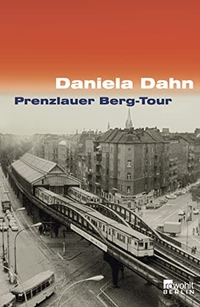 Buchcover: Daniela Dahn. Prenzlauer Berg-Tour - Neuausgabe. Rowohlt Berlin Verlag, Berlin, 2001.
