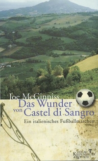 Buchcover: Joe McGinniss. Das Wunder von Castel di Sangro - Ein italienisches Fußballmärchen. Kiepenheuer und Witsch Verlag, Köln, 2000.