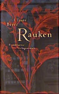 Buchcover: Claire Beyer. Rauken - Roman. Frankfurter Verlagsanstalt, Frankfurt am Main, 2000.