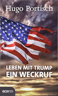 Buchcover: Hugo Portisch. Leben mit Trump - Ein Weckruf. Ecowin Verlag, Salzburg, 2017.