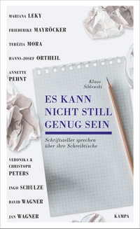 Buchcover: Klaus Siblewski. Es kann nicht still genug sein - Schriftsteller sprechen über ihre Schreibtische. Kampa Verlag, Zürich, 2020.