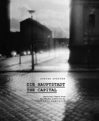 Buchcover: Günter Steffen. Die Hauptstadt | The Capital - Ost-Berlin in den Achtzigern | East Berlin in the Eighties. Hartmann Projects, Stuttgart, 2021.
