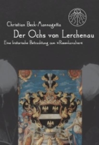 Buchcover: Christian Beck-Mannagetta. Der Ochs von Lerchenau - Eine historische Betrachtung zum 'Rosenkavalier'. Edition Praesens, Wien, 2003.