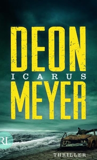 Cover: Deon Meyer. Icarus - Thriller. Rütten und Loening, Berlin, 2015.