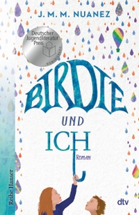 Cover: J. M. M. Nuanez. Birdie und ich - Roman. (Ab 11 Jahre). dtv, München, 2022.