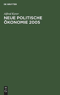 Buchcover: Alfred Kyrer. Neue Politische Ökonomie 2005. Oldenbourg Verlag, München, 2001.