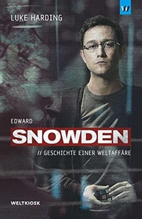 Buchcover: Luke Harding. Edward Snowden - Geschichte einer Weltaffäre. Edition Weltkiosk, Berlin, 2014.