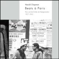 Buchcover: Harold Chapman. Beats a Paris - Paris und die Dichter der Beatgeneration 1957-1963. Edition Michael Kellner, Düsseldorf/Hamburg, 2001.
