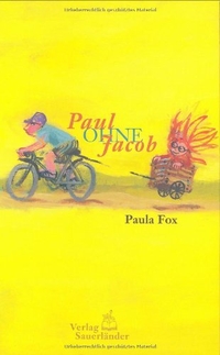 Buchcover: Paula Fox. Paul ohne Jacob - (Ab 10 Jahre). Fischer Sauerländer Verlag, Düsseldorf, 2001.