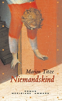 Buchcover: Marion Titze. Niemandskind - Roman. Ammann Verlag, Zürich, 2004.
