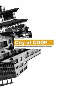 Cover: Stephan Lanz (Hg.). City of COOP - Ersatzökonomien und städtische Bewegungen in Rio de Janeiro und Buenos Aires. b-books Verlag, Berlin, 2005.