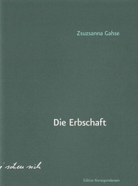 Buchcover: Zsuzsanna Gahse. Die Erbschaft. Edition Korrespondenzen, Wien, 2013.