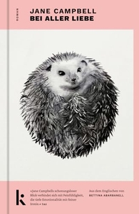 Jane Campbell. Bei aller Liebe - Roman. Kjona Verlag, München, 2024.