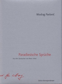 Buchcover: Miodrag Pavlovic. Paradiesische Sprüche. Edition Korrespondenzen, Wien, 2007.
