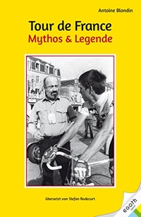 Buchcover: Antoine Blondin. Tour de France - Mythos & Legende. Egoth Verlag, Wien, 2018.