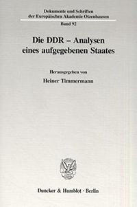 Buchcover: Heiner Timmermann (Hg.). Die DDR - Analysen eines aufgegebenen Staates. Duncker und Humblot Verlag, Berlin, 2001.