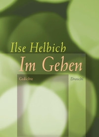 Buchcover: Ilse Helbich. Im Gehen - Gedichte. Droschl Verlag, Graz, 2017.