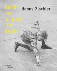 Cover: Berlin ist zu groß für Berlin