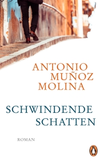 Buchcover: Antonio Munoz Molina. Schwindende Schatten - Roman. Penguin Verlag, München, 2019.