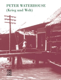 Buchcover: Peter Waterhouse. (Krieg und Welt). Jung und Jung Verlag, Salzburg, 2006.