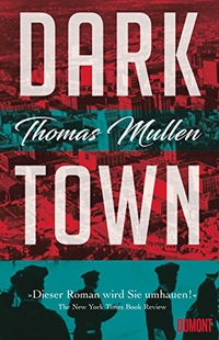 Thomas Mullen. Darktown - Roman. DuMont Verlag, Köln, 2018.