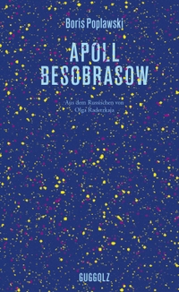Buchcover: Boris Poplawski. Apoll Besobrasow. Guggolz Verlag, Berlin, 2019.
