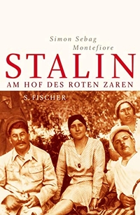 Buchcover: Simon Sebag Montefiore. Stalin - Am Hof des roten Zaren. S. Fischer Verlag, Frankfurt am Main, 2005.