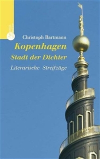 Buchcover: Christoph Bartmann. Kopenhagen - Stadt der Dichter. Patmos Verlag, Ostfildern, 2005.