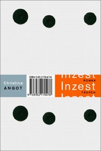 Buchcover: Christine Angot. Inzest - Roman. Tropen Verlag, Stuttgart, 2001.