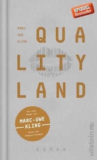 Buchcover: Marc-Uwe Kling. Quality Land - Roman. Ullstein Verlag, Berlin, 2017.