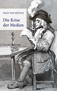 Buchcover: Ingo von Münch. Die Krise der Medien.. Duncker und Humblot Verlag, Berlin, 2020.