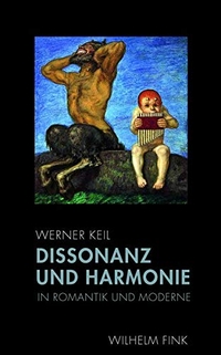 Buchcover: Werner Keil. Dissonanz und Harmonie in Romantik und Moderne. Wilhelm Fink Verlag, Paderborn, 2012.