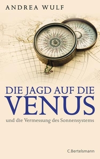 Buchcover: Andrea Wulf. Die Jagd auf die Venus - und die Vermessung des Sonnensystems. C. Bertelsmann Verlag, München, 2012.