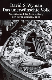 Cover: David S. Wyman. Das unerwünschte Volk - Amerika und die Vernichtung der europäischen Juden. S. Fischer Verlag, Frankfurt am Main, 2000.