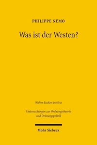 Buchcover: Philippe Nemo. Was ist der Westen? - Die Genese der abendländischen Zivilisation. Mohr Siebeck Verlag, Tübingen, 2005.