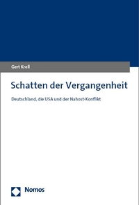 Buchcover: Gert Krell. Schatten der Vergangenheit - Deutschland, die USA und der Nahost-Konflikt. Nomos Verlag, Baden-Baden, 2023.