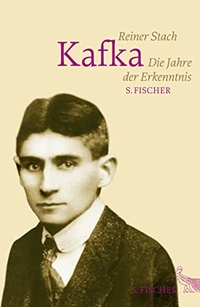 Buchcover: Reiner Stach. Kafka - Die Jahre der Erkenntnis. S. Fischer Verlag, Frankfurt am Main, 2008.