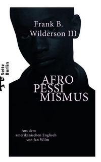 Buchcover: Frank B. Wilderson III. Afropessimismus. Matthes und Seitz Berlin, Berlin, 2021.
