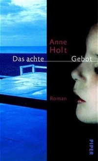 Buchcover: Anne Holt. Das achte Gebot - Roman. Piper Verlag, München, 2001.