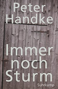 Buchcover: Peter Handke. Immer noch Sturm - Roman. Suhrkamp Verlag, Berlin, 2010.