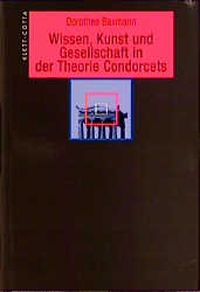 Cover: Wissen, Kunst und Gesellschaft in der Theorie Condorcets