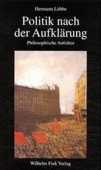Buchcover: Hermann Lübbe. Politik nach der Aufklärung - Philosophische Aufsätze. Wilhelm Fink Verlag, Paderborn, 2001.