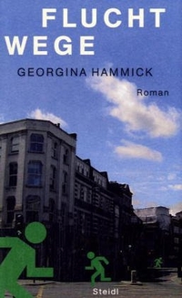 Buchcover: Georgina Hammick. Fluchtwege - Roman. Steidl Verlag, Göttingen, 2005.