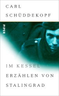 Buchcover: Carl Schüddekopf. Im Kessel - Erzählen von Stalingrad. Piper Verlag, München, 2002.