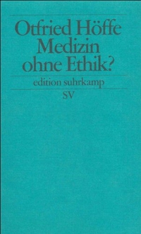 Buchcover: Otfried Höffe. Medizin ohne Ethik?. Suhrkamp Verlag, Berlin, 2002.